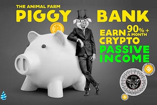 The Animal Farms PiggyBank: My Strategy to Earn 90% a Month in Crypto Passive Income