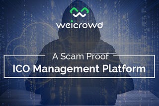 WeiCrowd: A Scam Proof ICO Management Platform