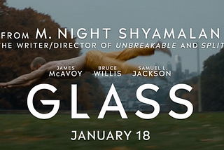 M. Night Shyamalan’s Glass must be watched as part of a trilogy