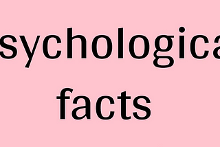 Crazy psychological facts