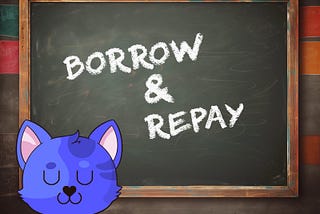 Part Four: Borrow & Repay