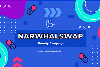 Introducing Narwhalswap, A DeFi ecosystem on Binance Smart Chain!!!