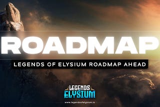 Legends of Elysium Roadmap Ahead
