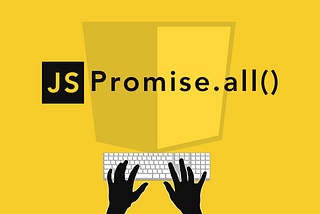 Everything about javascript Promise.all()