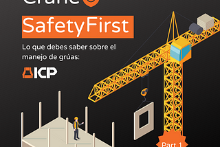 Crane Safety First! Things you should know (Part 1):