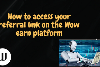 How to Retrieve Invite Links on the WOW EARN Platform.