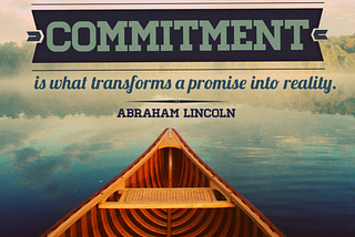 Commitment.