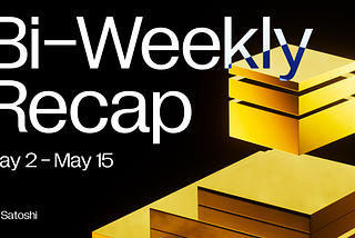 [5.2–5.15] Satoshi Bi-Week Recap: AMAs, Airdrops, and Accolades — A Busy Fortnight in BTCFi