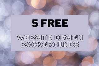 5 Free Backgrounds For Your Next Design Project