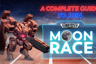 A Complete Guide to Join Mech Master Moon Race