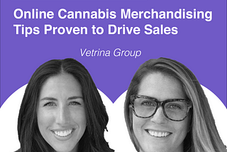 Online Cannabis Merchandising Tips Proven to Drive Sales ft. Vetrina Group