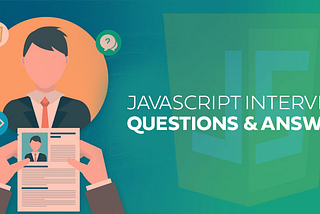 Most asked JavaScript Interview Questions: Part 2