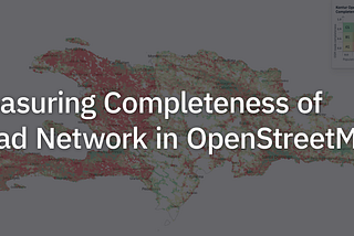 Measuring Completeness of Road Network in OpenStreetMap