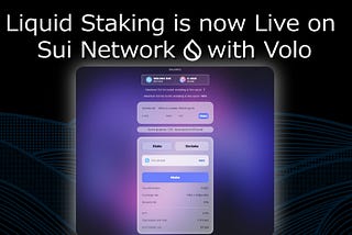 Announcing the Volo Liquid Staking Mainnet on Sui Network!