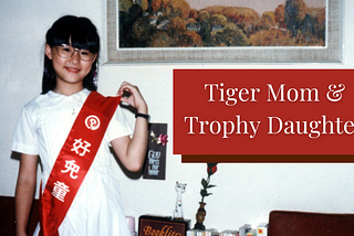 Tiger Mom and Trophy Daughter