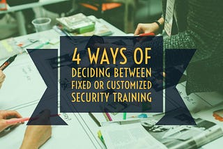 Security Training Program — Fixed or Customized?