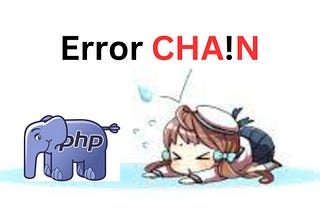 CHAN aka Chain of Errors in a PHP Application