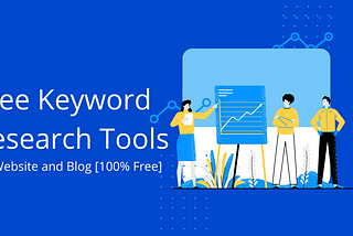Free Keyword Research Tools for Website and Blog [100% Free]
