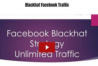 Facebook Blackhat Strategy: Your Gateway to Limitless Traffic