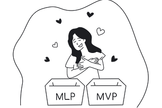 Minimum Viable Product (MVP) or Minimum Lovable Product (MLP)?