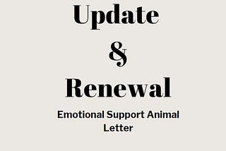 How to Update or Renew Your Emotional Support Animal Letter?