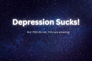 A little bit about my depression