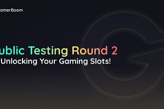 🎮 Get Set for Public Testing Round 2: Unlocking Your Gaming Slots!