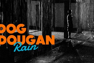 Dog Dougan — Rain