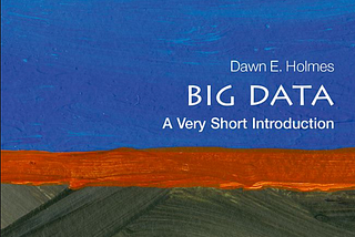 Big Data A Very Short Introduction — Book Review