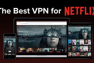 The best Netflix VPN 2023
