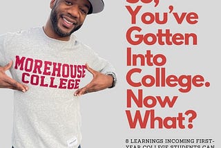 So, You’ve Gotten Into College. Now What?