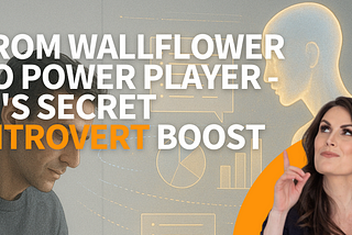 From Wallflower to Power Player — AI’s Secret Introvert Boost