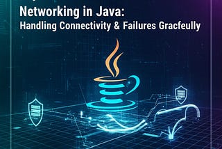 🌐 Day 7 — Networking in Java: Handling Connectivity & Failures Gracefully