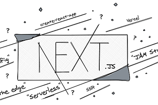 The Hitchhiker’s Guide to Next.js