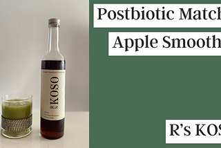 【RECIPE】Postbiotic Matcha Apple Smoothie