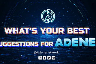 What’s Your Best Suggestions For Adene