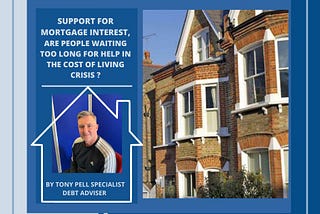 Support for Mortgage Interest in the Cost Of Living Crisis, are people waiting too long?