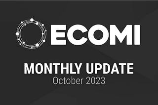 ECOMI Monthly Update- Oct 2023