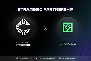 Partnership Announcement: Rivalz and Cluster Protocol Join Forces