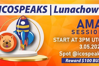 Ask Me Anything with Lunachow at ICOSpeaks: AMA Summary