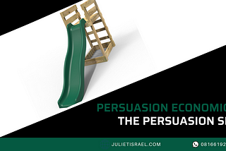 Persuasion Economics 7: The Persuasion Slide