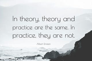 Theory and Practice go Hand in Hand