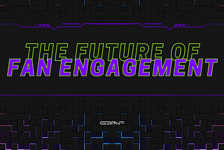 The Future of Fan Engagement