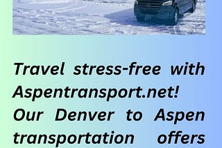 Denver To Aspen Transportation | Aspentransport.net