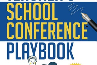 [PDF][BEST]} The Teacher’s School Conference Playbook: New Ways to Work With Parents For Kids’…