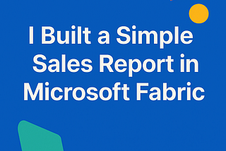 I Solved a Real SQL Reporting Problem in Microsoft Fabric