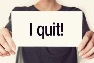 How Quitting My Job Changed My Life