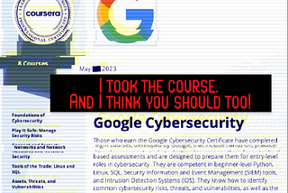 I took Google’s Cybersecurity Certification Course and Here’s What I Learned.