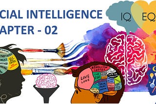 SOCIAL INTELLIGENCE: UNRAVELING ITS DYNAMICS AND IMPACT ON SOCIETY — CHAPTER 02