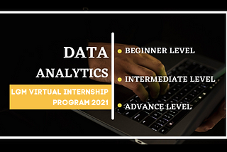 LGMVIP DATA SCIENCE INTERNSHIP EXPERIENCE.